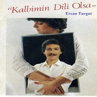 Kalbimin Dili Olsa by Ercan Turgut