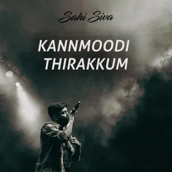 Kannmoodi Thirakkum by Sahi Siva