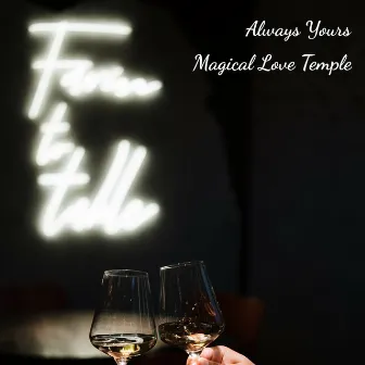 Magical Love Temple by Always Yours