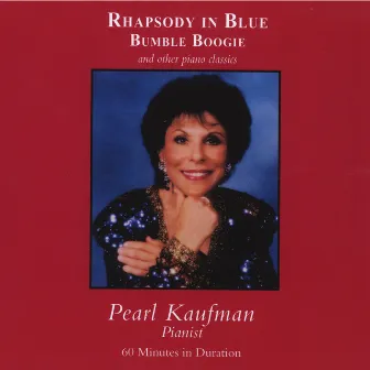 Rhapsody in Blue, Bumble Boogie and Other Piano Classics by Pearl Kaufman