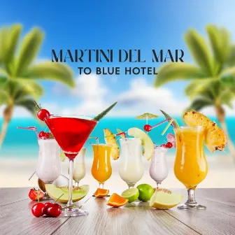 Martini del Mar to Blue Hotel: Ibiza Cafe Chillout Sessions by DJ Chill 69