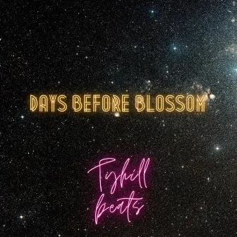 Days Before Blossom by Tyhill Beats