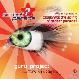 Celebrate the Spirit of Street Parade! (Official Street Parade Hymn 2010) (feat. Tanja La Croix) by Guru Project