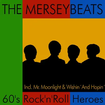 60's Rock'n'Roll Heroes by The Merseybeats