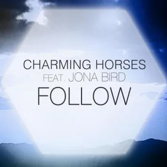 Follow (feat. Jona Bird) by Charming Horses