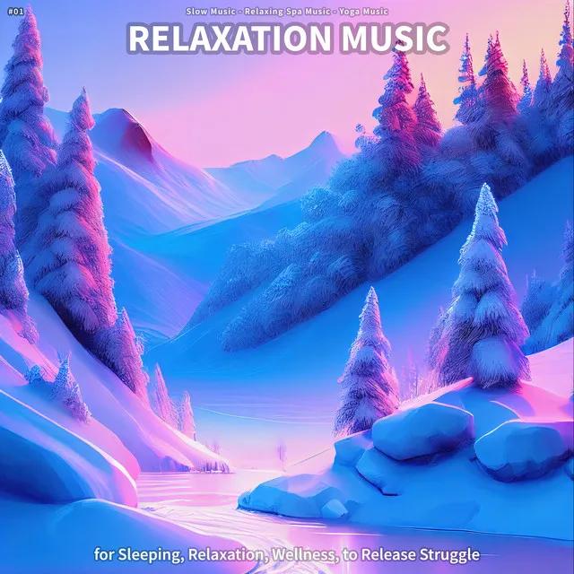 #01 Relaxation Music for Sleeping, Relaxation, Wellness, to Release Struggle