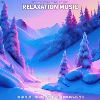 #01 Relaxation Music for Sleeping, Relaxation, Wellness, to Release Struggle by Slow Music