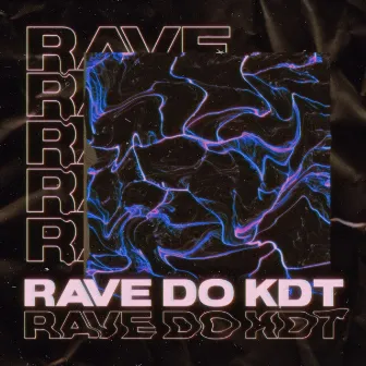 RAVE DO KDT by DJ KDT