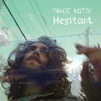 Hesitant by Trace Kotik