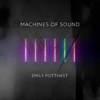 Machines of Sound by Emily Potthast