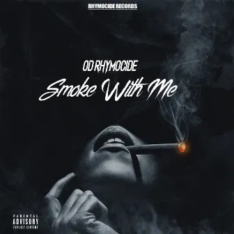 Smoke Wit Me by Od Rhymocide