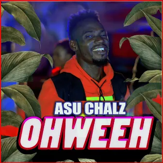 Ohweeh by Asu Chalz