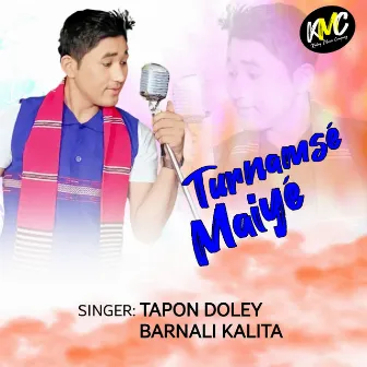 Turnamse Maiye by Tapon Doley