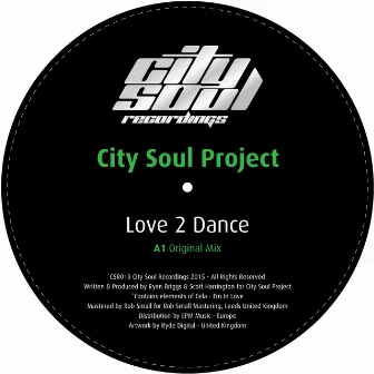 Love 2 Dance by City Soul Project