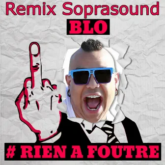 # Rien à foutre (Soprasound Remix) by Blowcox