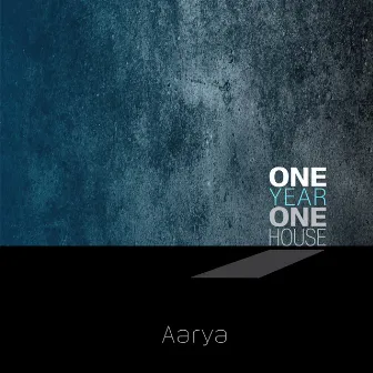 One Year, One House by Aarya