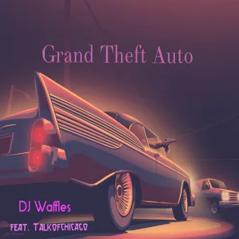 Grand Theft Auto by Dj Waffles