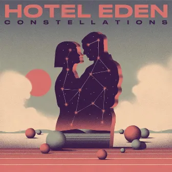 Constellations (I Still Love You) by Hotel Eden