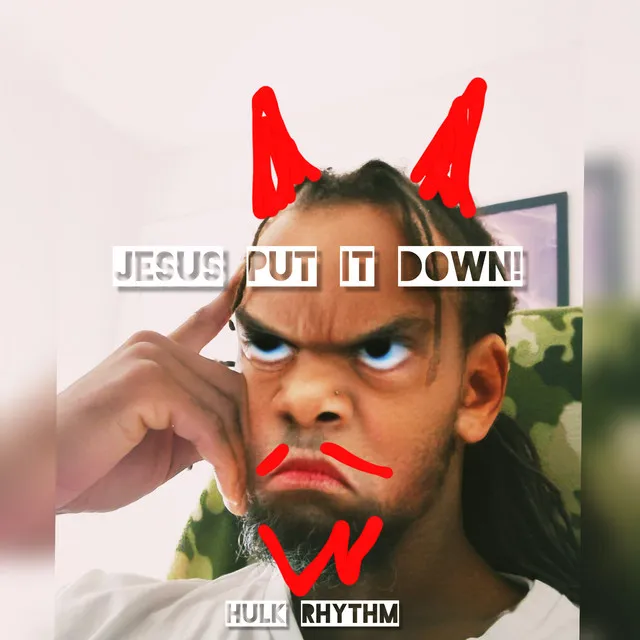 Jesus Put it Down! - Turn Up