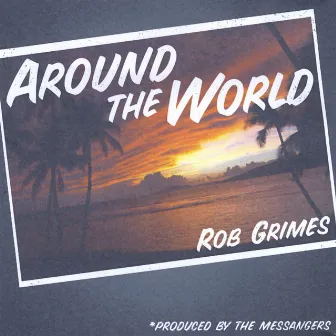 Around The World by Rob Grimes