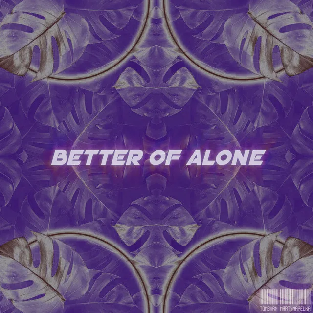 Better of alone