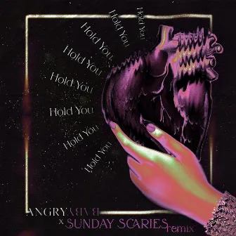 HOLD YOU (Sunday Scaries Remix) by Angrybaby