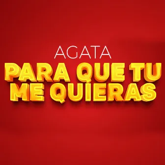 Para Que Tu Me Quieras by Agata Uruguay