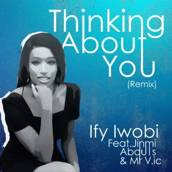 Thinking About You (Remix) by Ify Iwobi