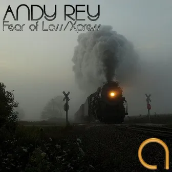 Fear Of Loss / Xpress by Andy Rey