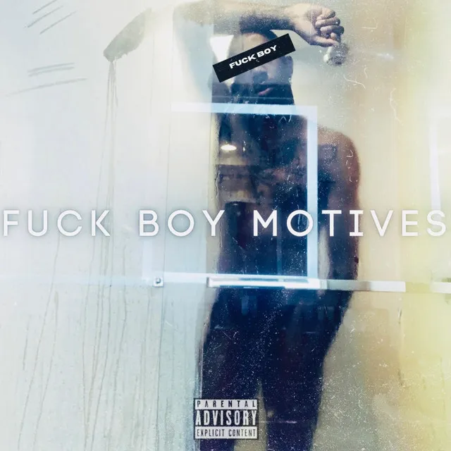 Fuck Boy Motives