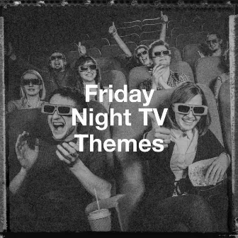 Friday Night Tv Themes by TV-Titelsong Meister