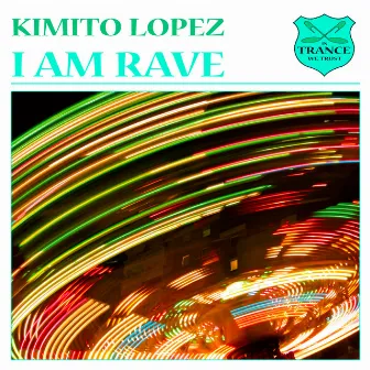 I Am Rave by Kimito Lopez