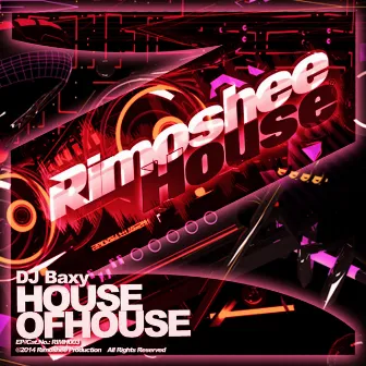 House Of House by DJ Baxy