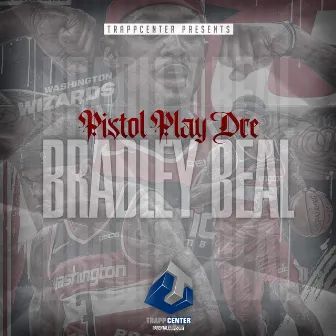 Bradley Beal by Pistol Play Dre