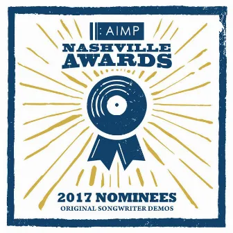 2017 Nominees - Original Songwriter Demos by AIMP Nashville