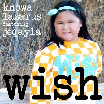 Wish (feat. Jeqayla) by Knowa Lazarus