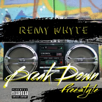 Breakdown Freestyle by Remy Whyte