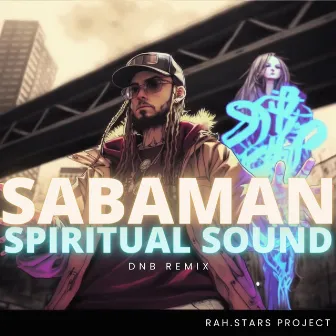 Spiritual Sound (DNB Remix) by Sabaman