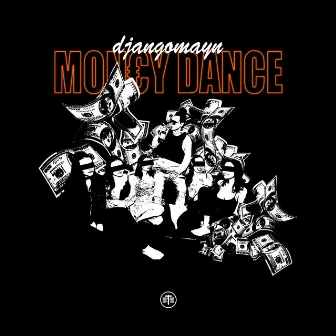 Money Dance by Djangomayn