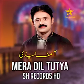 Mera Dil Tutya by Asif Tedi