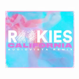 California (Audiovista Remix) by ROOKIES