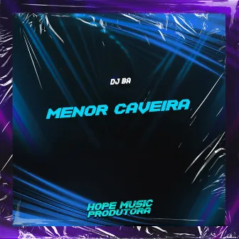 Menor Caveira by DJ Ba