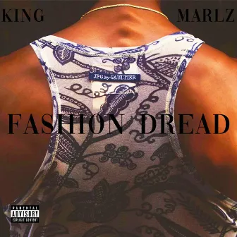 FASHION DREAD by King Marlz