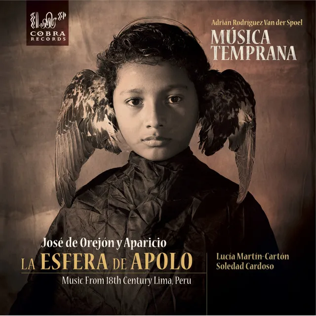 José de Orégon y Aparicio: La Esfera de Apolo. Music From 18th Century Lima, Peru