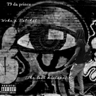 Woke n Ratchet by T9 Da Prince