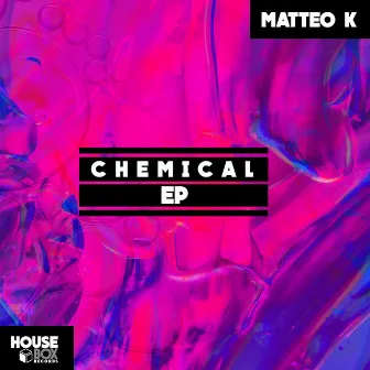 Chemical EP by Matteo K