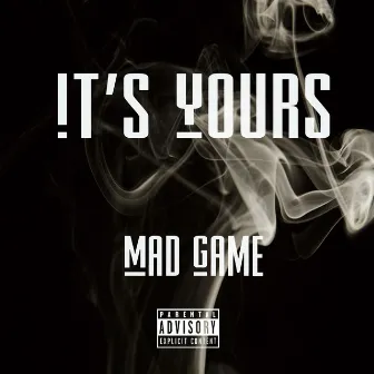 It's Yours by Mad Game