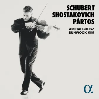 Schubert, Shostakovich & Pártos by Amihai Grosz