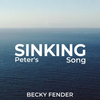 Sinking (Peter's Song) - Single by Becky Fender