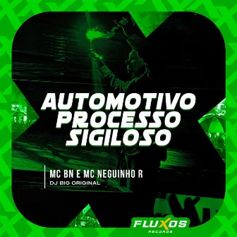 Automotivo processo sigiloso by MC Neguinho R